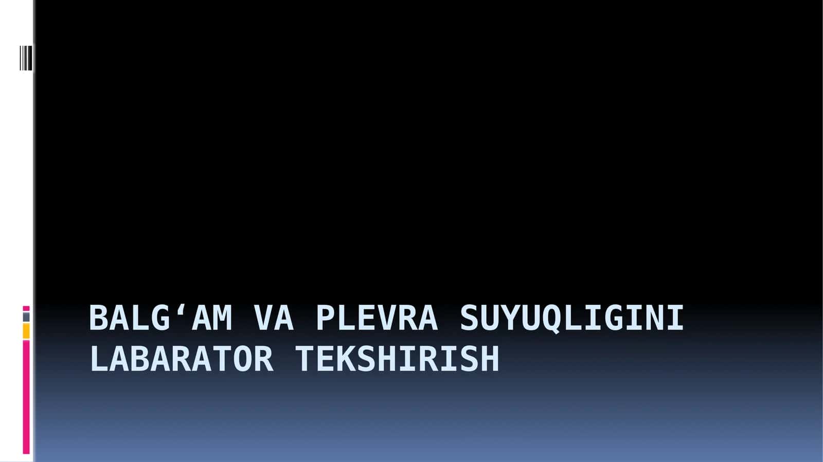 Balg‘am va plevra suyuqligini labarator tekshirish