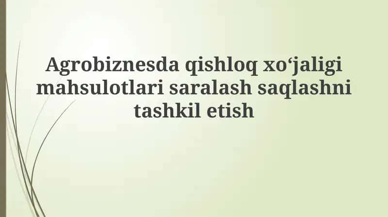 Qishloq xo'jaligi mahsulotlarini saralash va saqlash