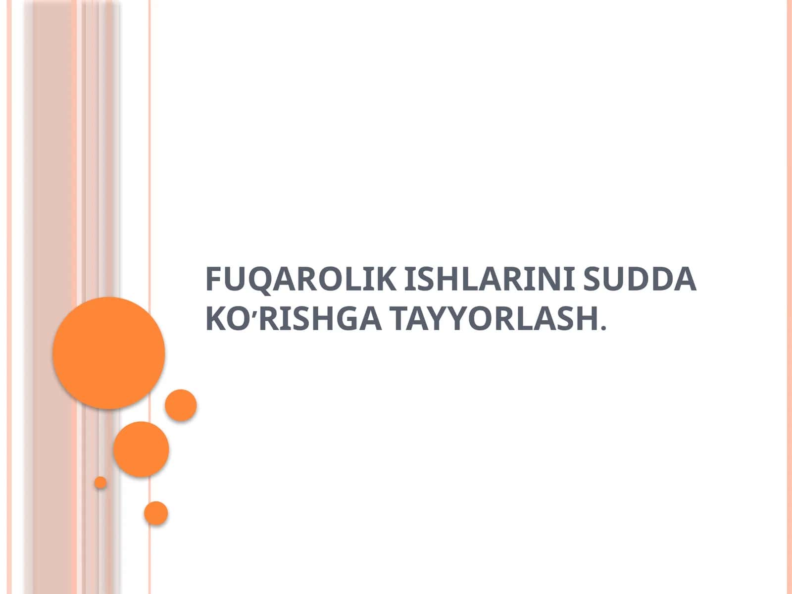 FUQAROLIK ISHLARINI SUDDA KO’RISHGA TAYYORLASH