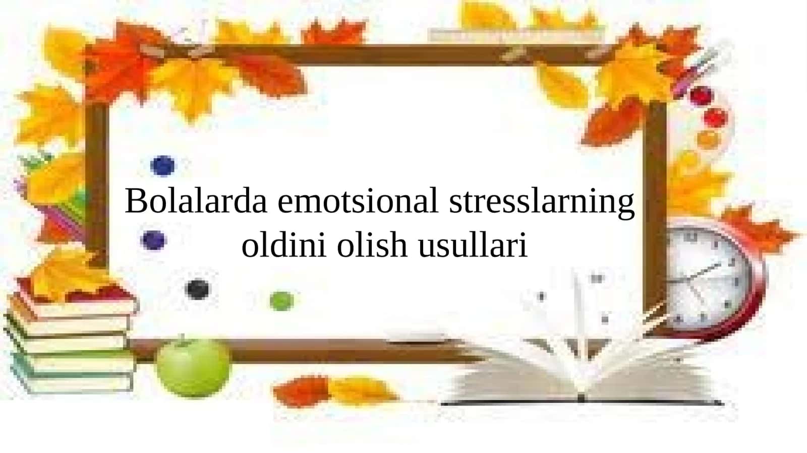 Bolalarda emotsional stresslarning oldini olish usullari