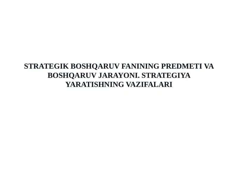 Strategik boshqaruv fanining predmeti va boshqaruv jarayoni