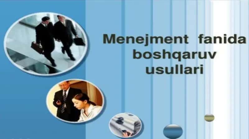 Menejment fanida boshqaruv usullari