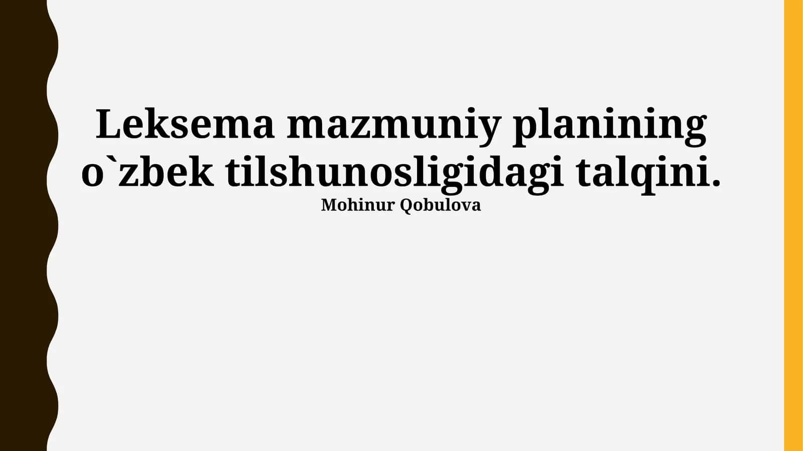 Leksema Mazmuniy Planining O`zbek Tilshunosligidagi Talqini