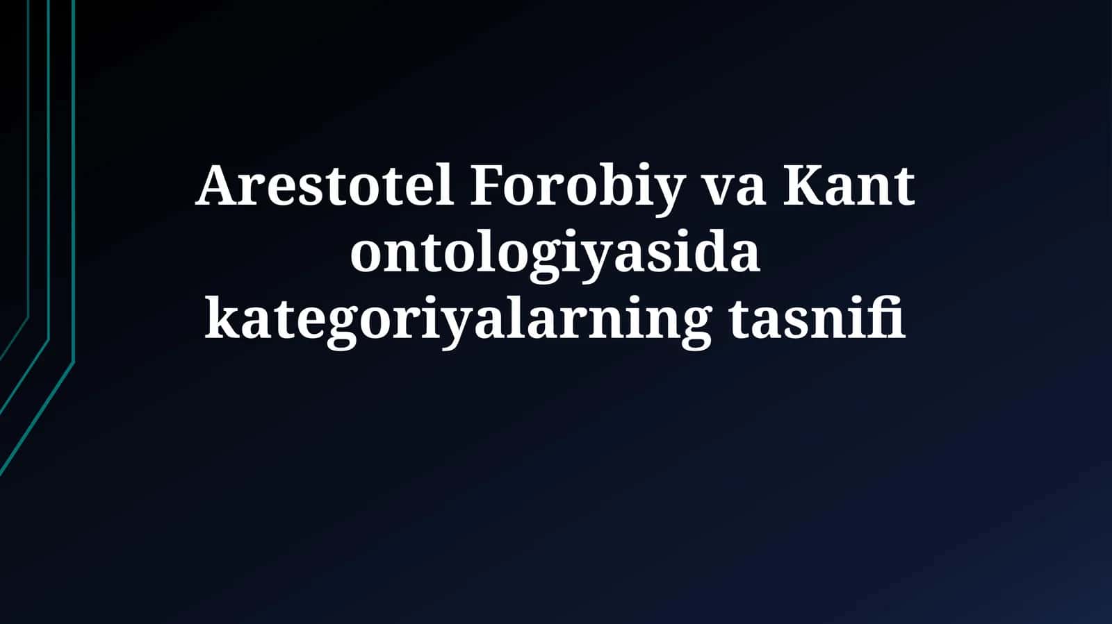 Aristotel Forobiy va Kant ontologiyasidakategoriyalarningtasnifi