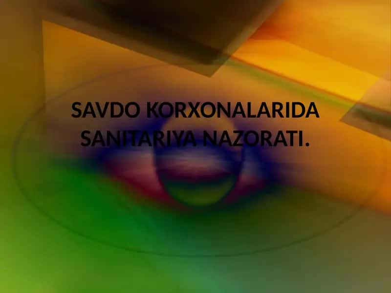 SAVDO KORXONALARIDASANITARIYA NAZORATI