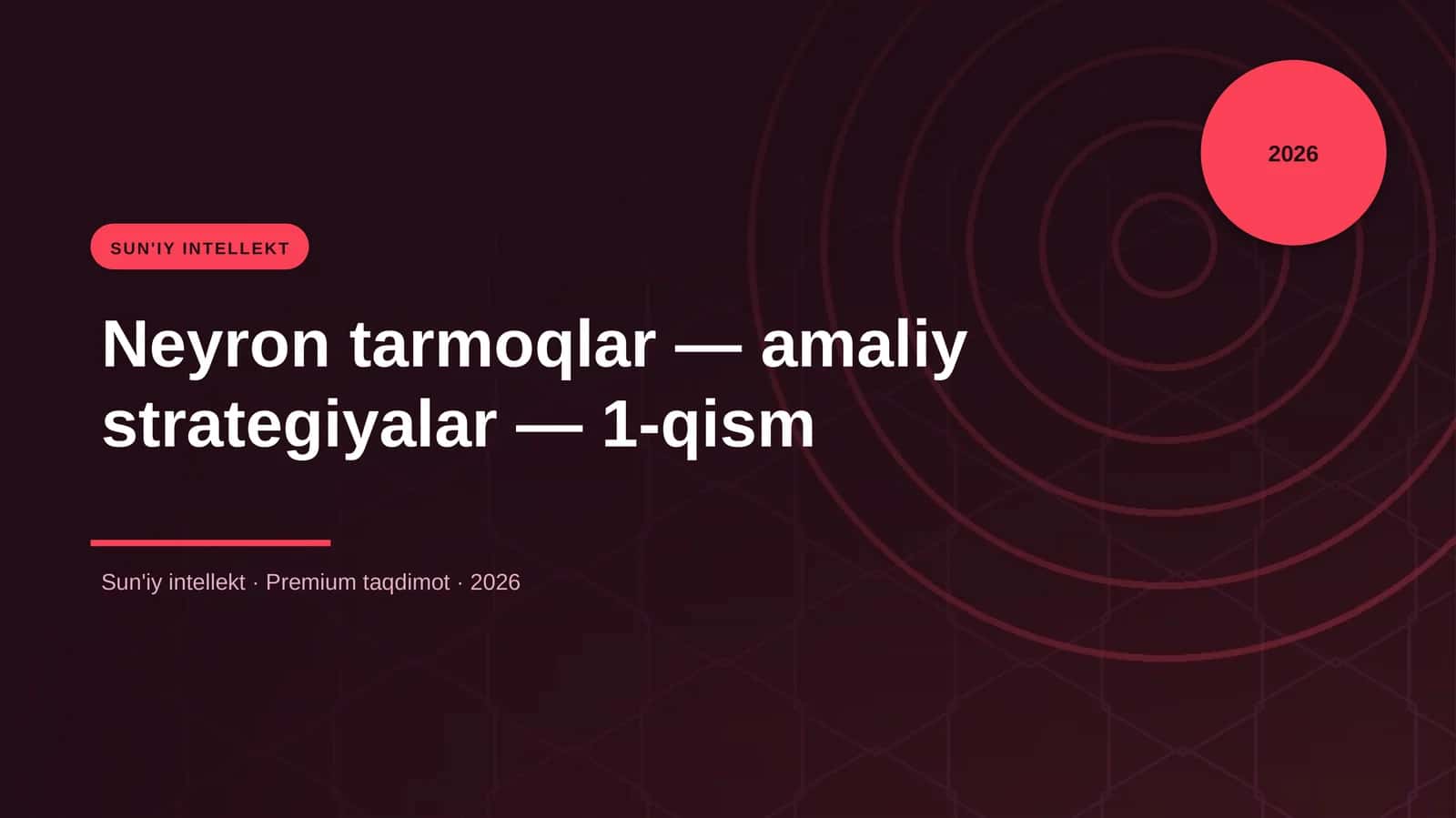 Neyron tarmoqlar — amaliy strategiyalar — 1-qism