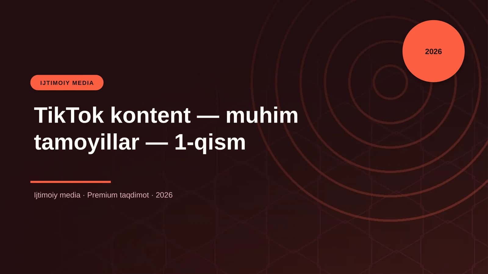 TikTok kontent — muhim tamoyillar — 1-qism