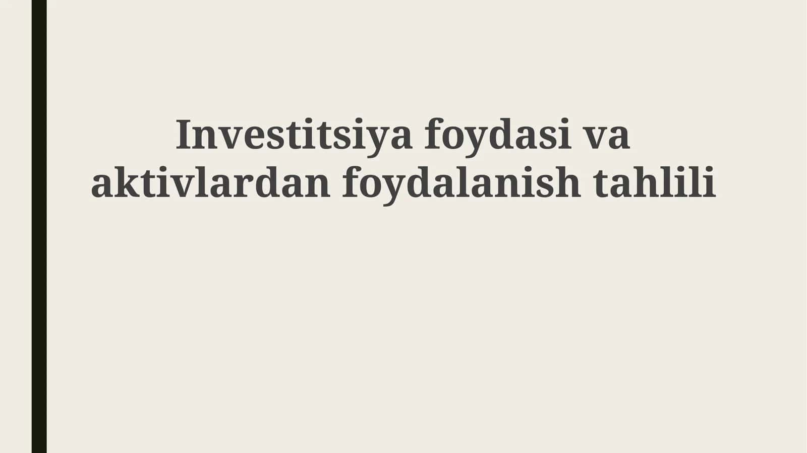 Investitsiyafoydasivaaktivlardanfoydalanishtahlili