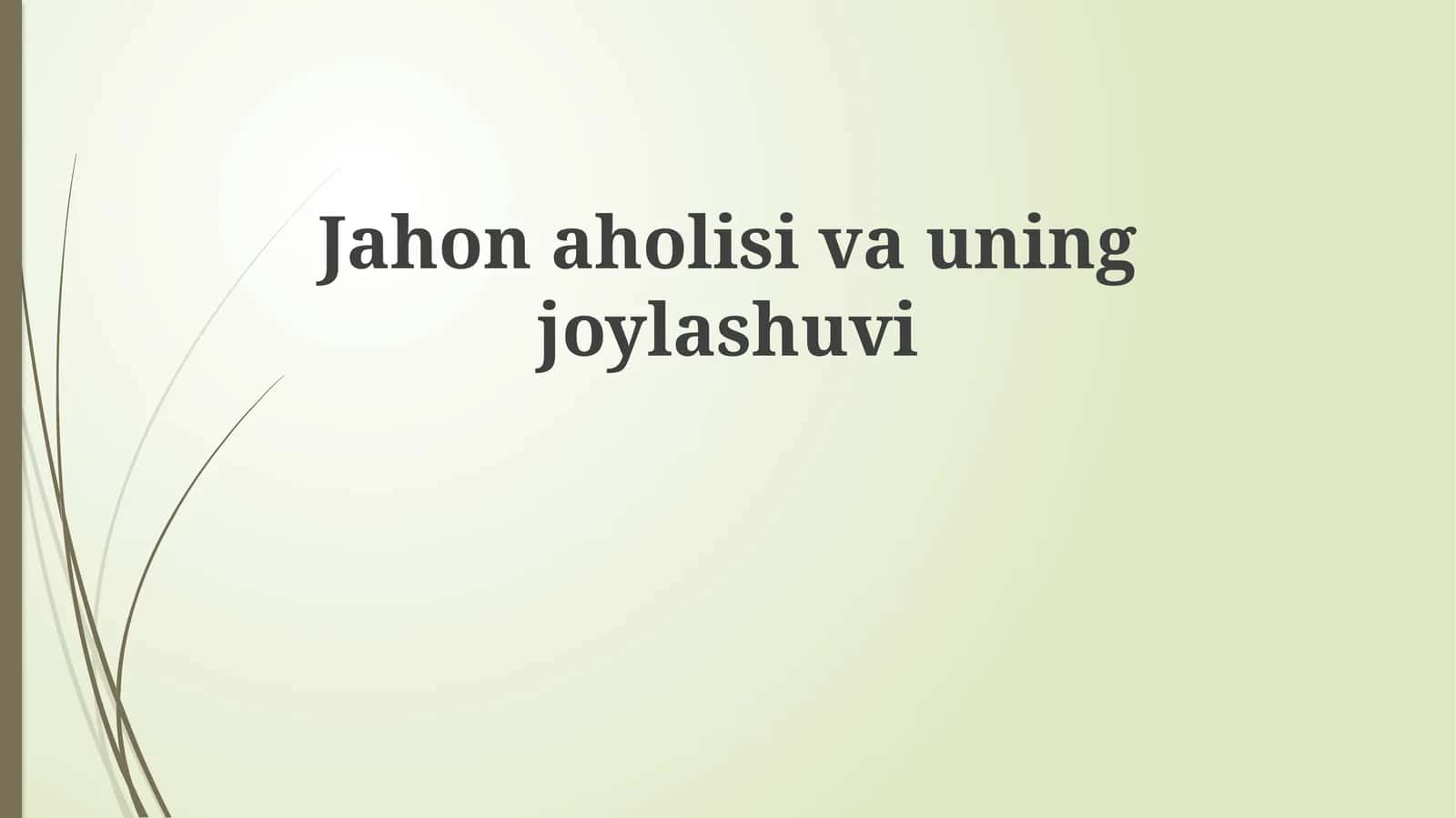 Jahon aholisi va uning joylashuvi