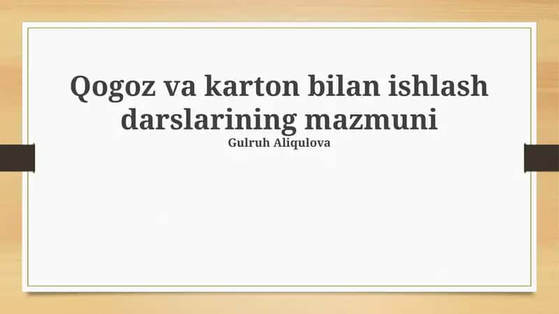 Qog'oz va karton bilan ishlash darslarining mazmuni