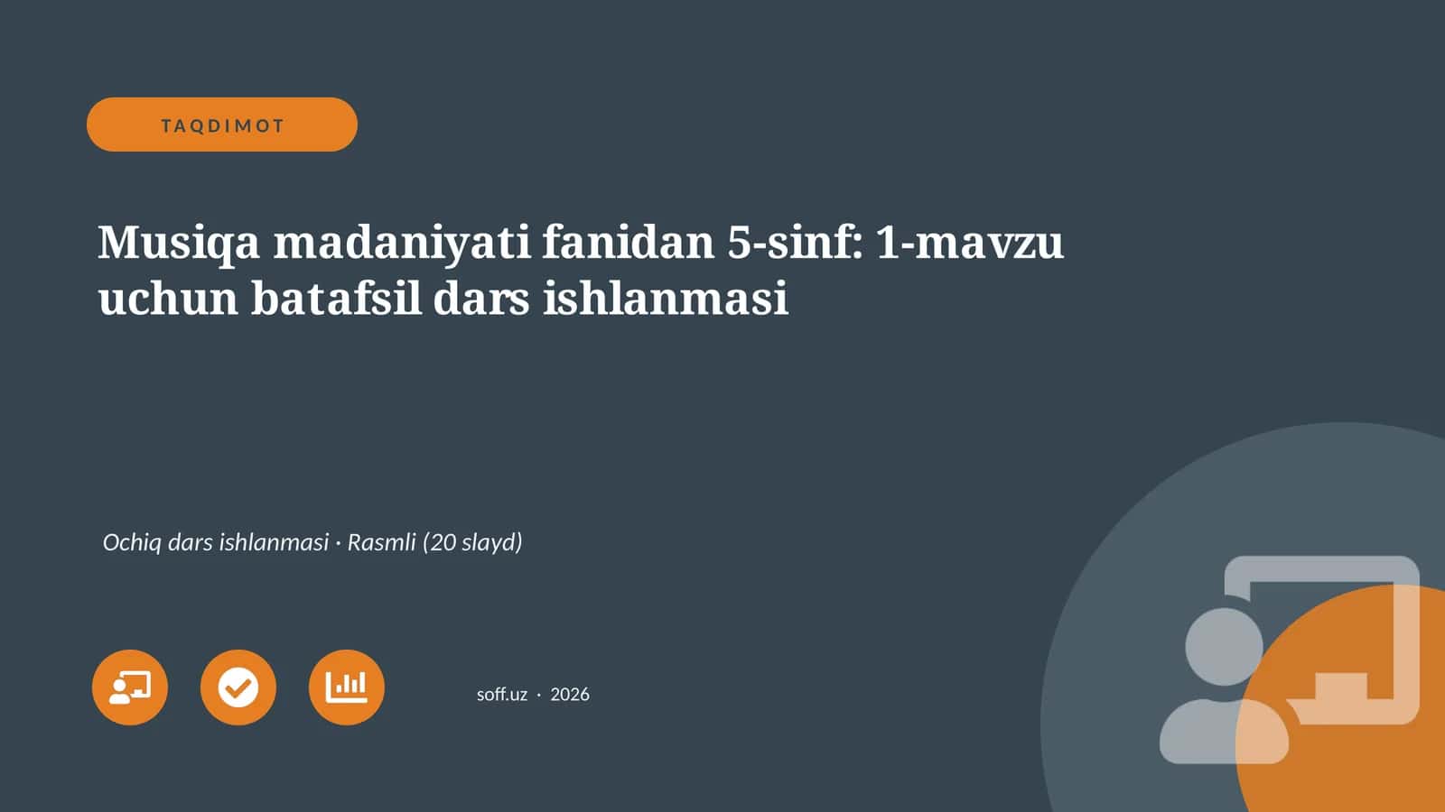 Musiqa madaniyati fanidan 5-sinf: 1-mavzu uchun batafsil dars ishlanmasi