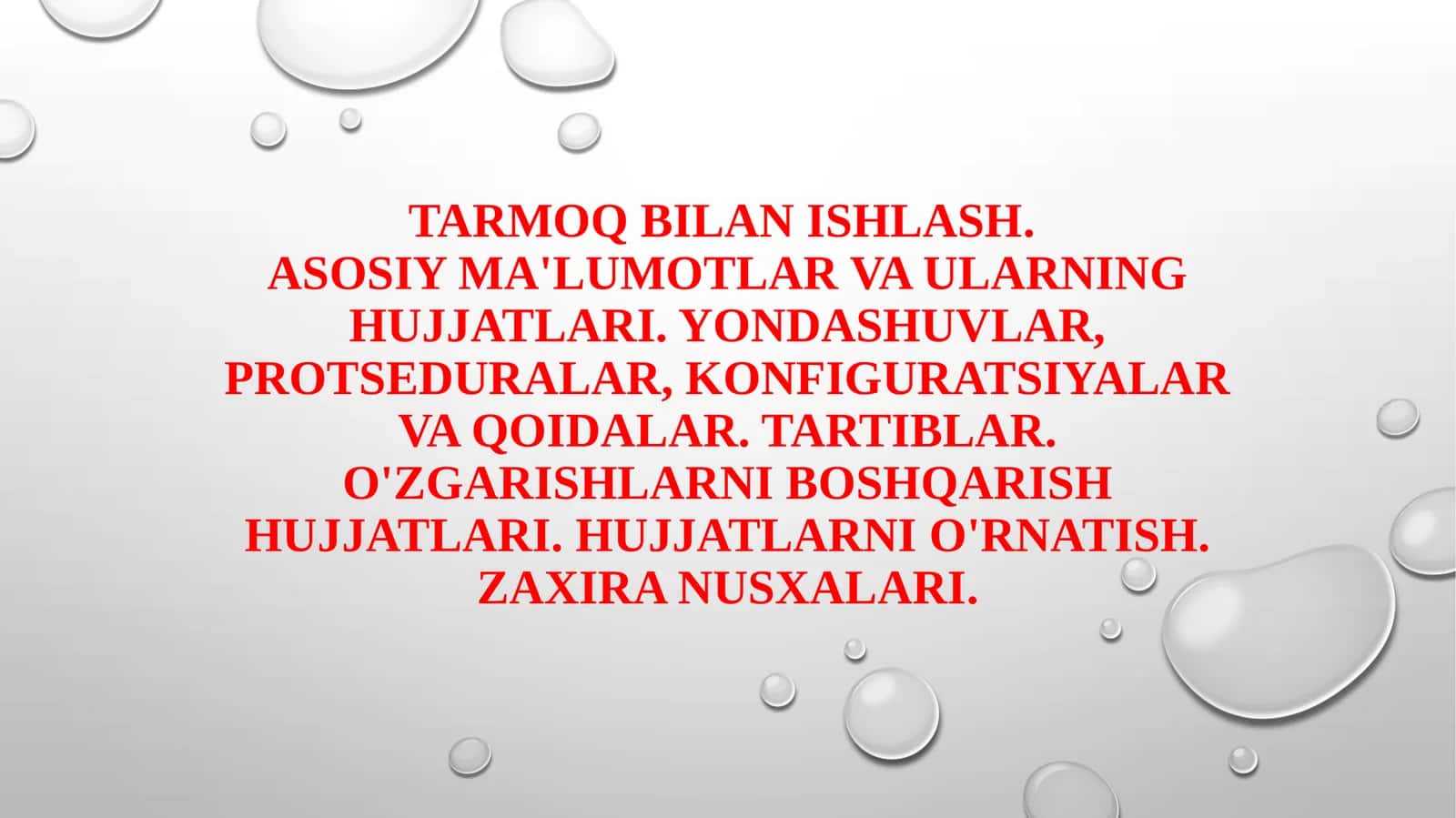 Tarmoq bilan ishlash.Asosiy ma'lumotlar va ularning hujjatlari. Yondashuvlar, protseduralar, konfiguratsiyalar va qoidalar. Tartiblar. O'zgarishlarni boshqarish hujjatlari. Hujjatlarni o'rnatish.Zaxira nusxalari