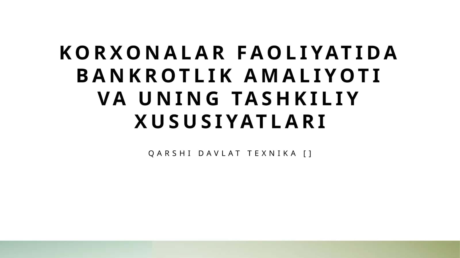 Korxonalar faoliyatida bankrotlik amaliyoti va uning tashkiliy xususiyatlari