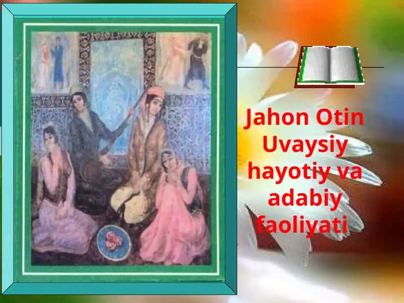 Jahon Otin Uvaysiy hayotiy va adabiy faoliyati