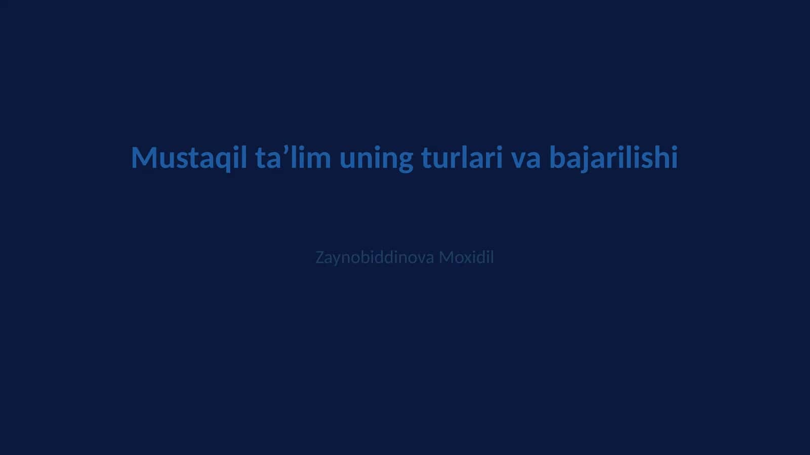 Mustaqil taʼlim uning turlari va bajarilishi