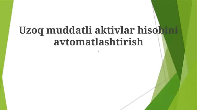 Uzoq muddatli aktivlar hisobi (amortizatsiya, kapitalizatsiya)