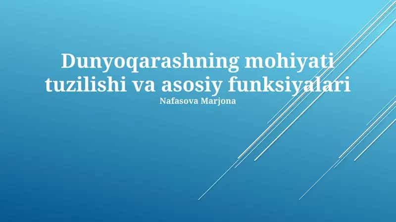 Dunyoqarashning mohiyati tuzilishi va asosiy funksiyalari