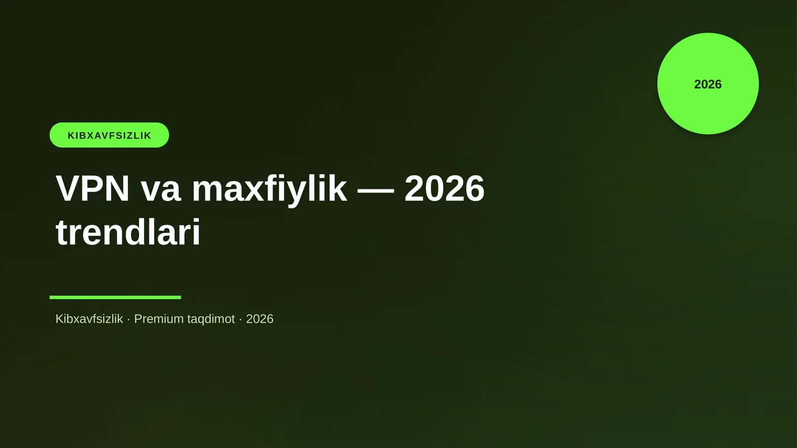 VPN va maxfiylik — 2026 trendlari