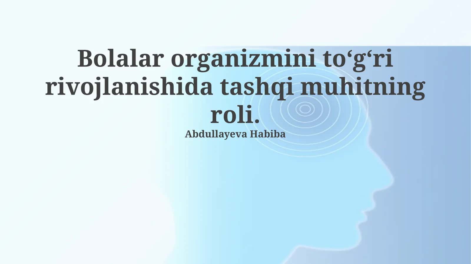 Bolalar organizmini to‘g‘ri rivojlanishida tashqi muhitning roli