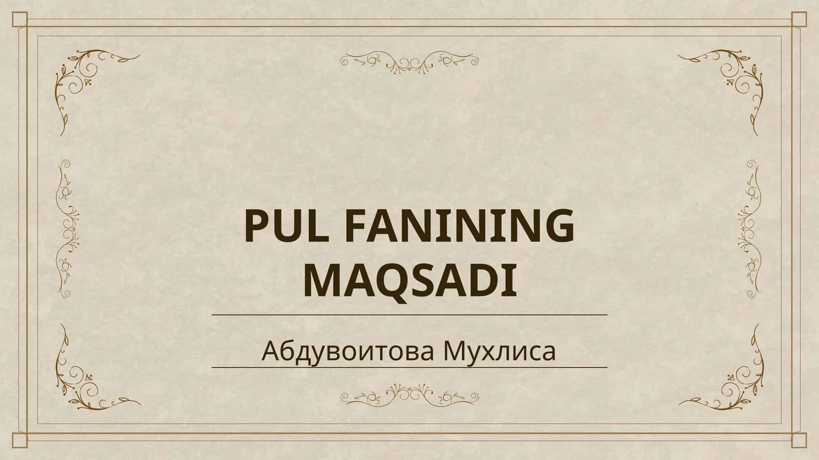PUL FANINING MAQSADI