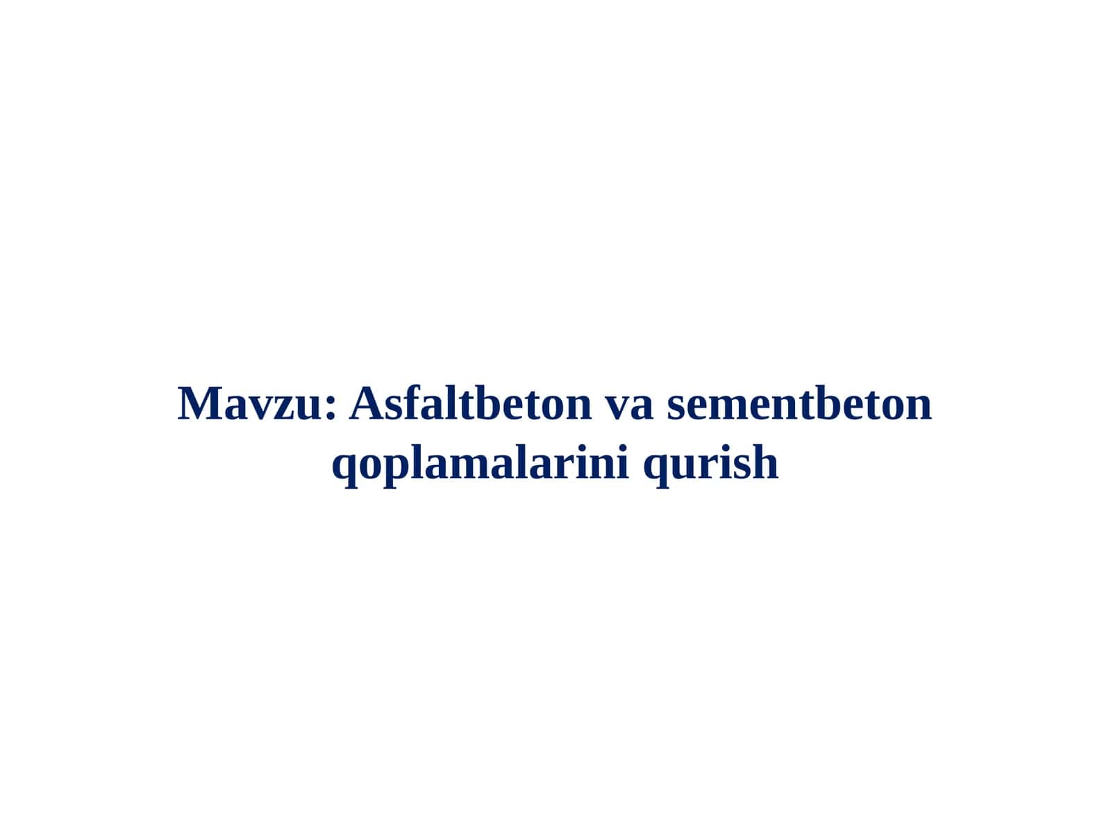 Asfaltbeton va sementbeton qoplamalarini qurish