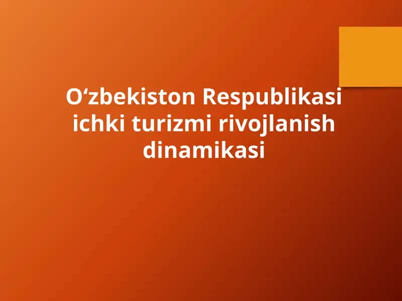 O‘zbekiston Respublikasi ichki turizmi rivojlanish dinamikasi