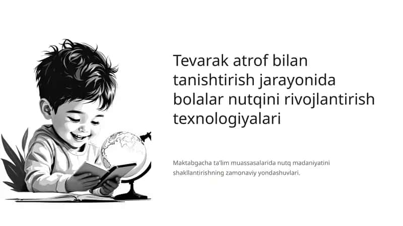 Tevarak atrof bilan tanishtirish jarayonida bolalar nutqini rivojlantirish texnologiyalari