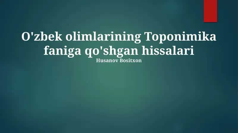 O'zbek olimlarining Toponimika faniga qo'shgan hissalari