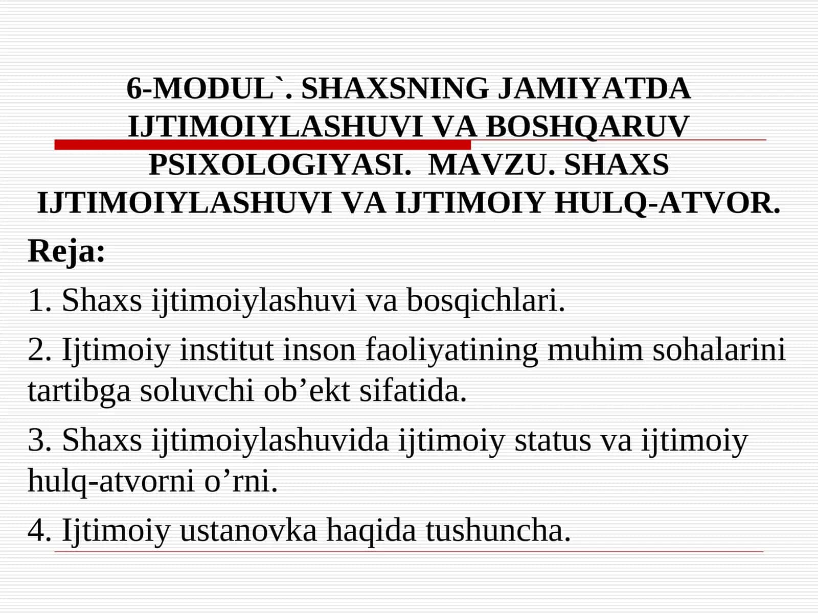 SHAXSNING JAMIYATDA IJTIMOIYLASHUVI VA BOSHQARUV PSIXOLOGIYASI. SHAXS IJTIMOIYLASHUVI VA IJTIMOIY HULQ-ATVOR