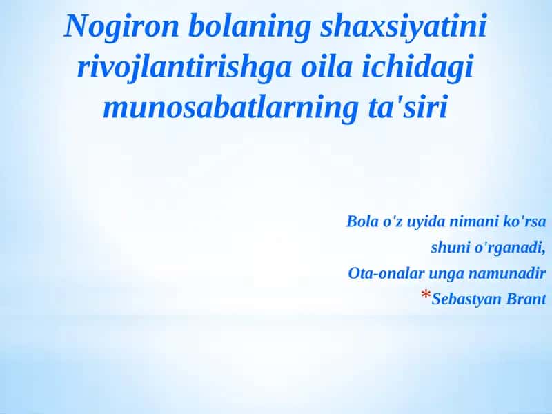 Nogiron bolaning shaxsiyatini rivojlantirishga oila ichidagi munosabatlarning ta'siri