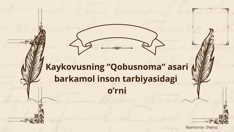Kaykavusning Qobusnoma asari barkamol inson tarbiyasidagi o'rni