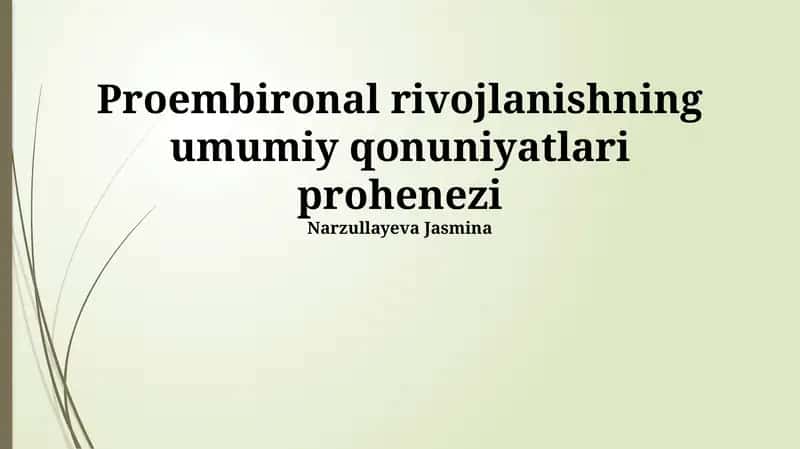 Proembironal rivojlanishning umumiy qonuniyatlari prohenezi