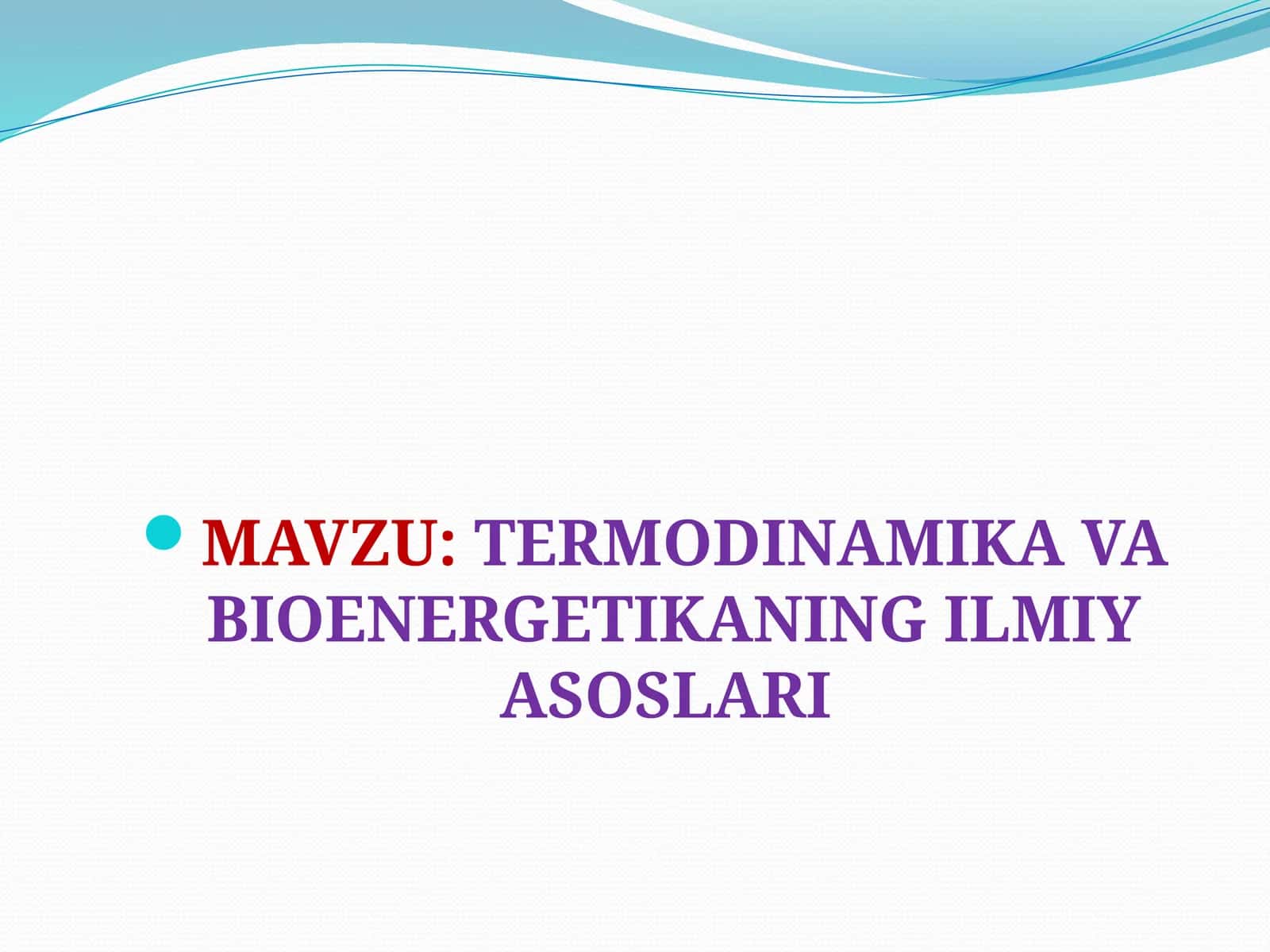TERMODINAMIKAVA BIOENERGETIKANING ILMIY ASOSLARI