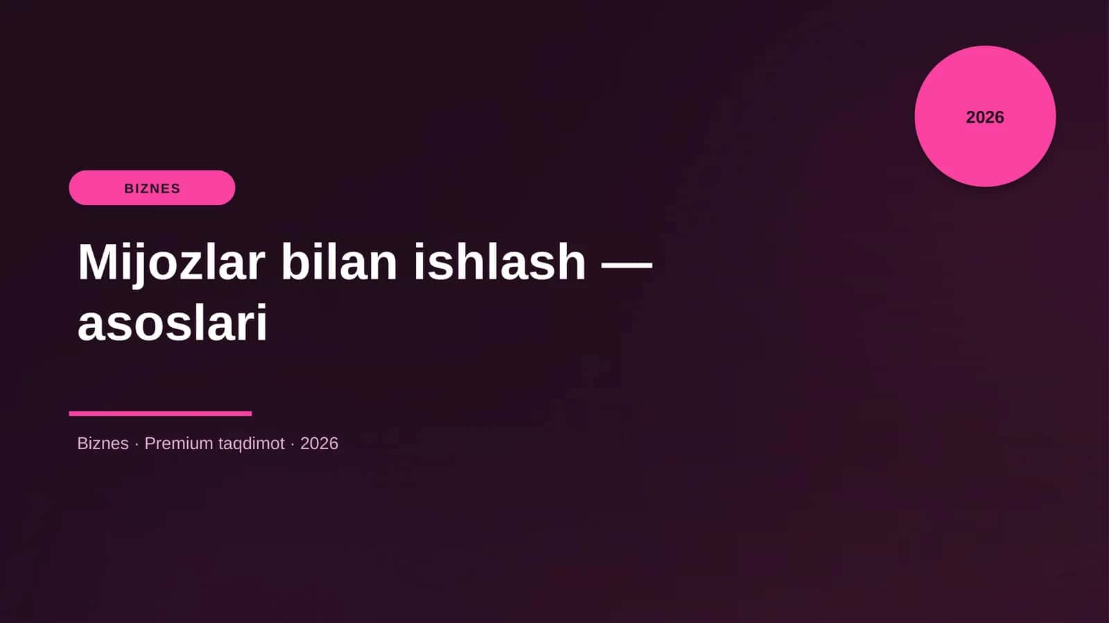 Mijozlar bilan ishlash — asoslari