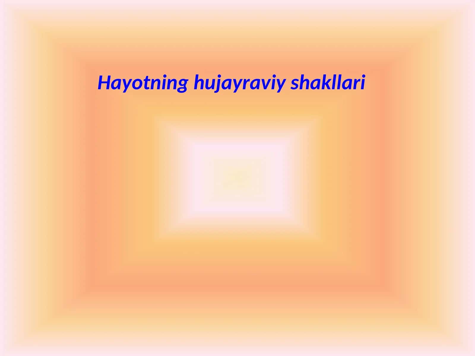 Hayotning hujayraviy shakllari