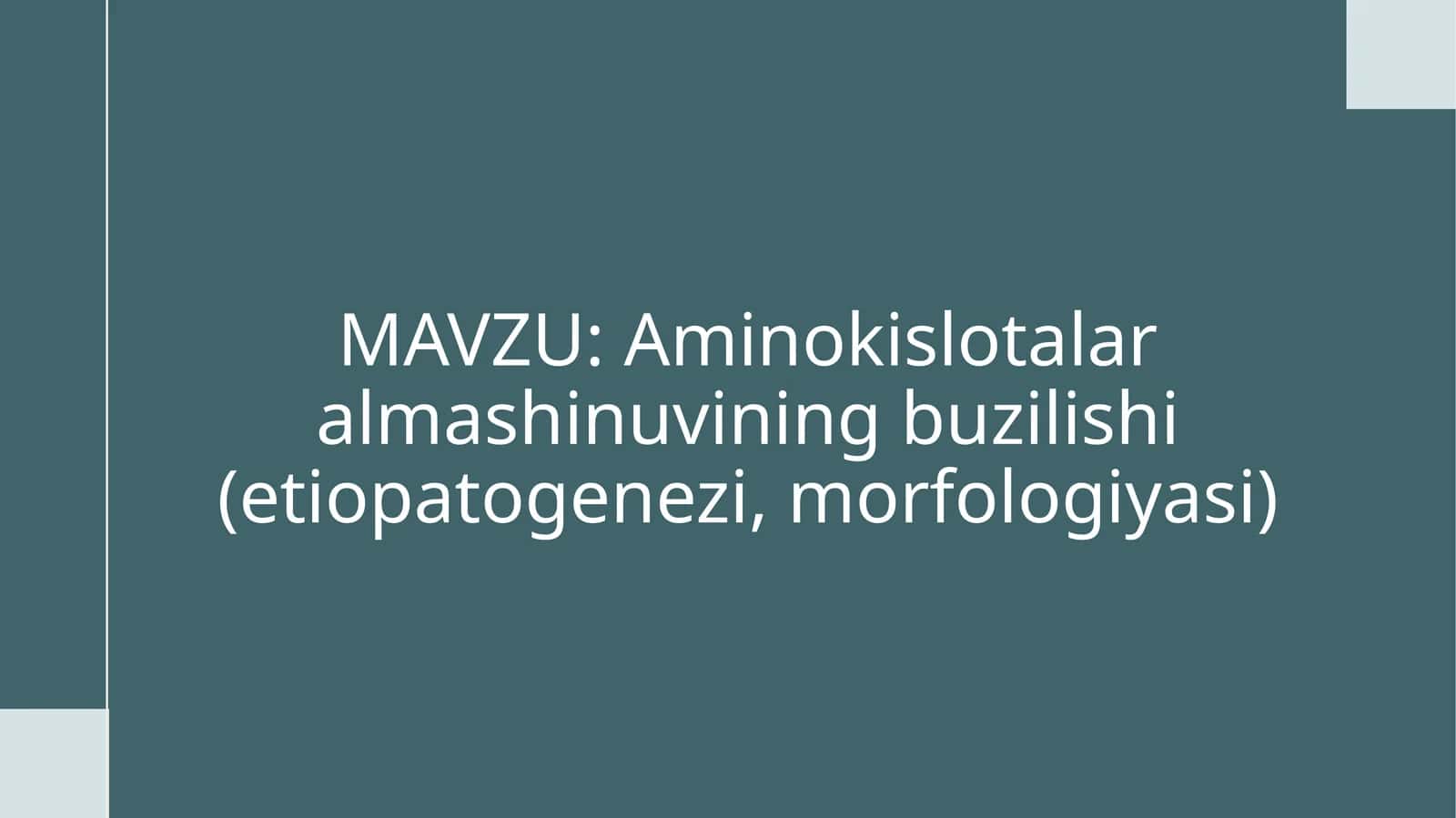 Aminokislotalar almashtirishining buzilishi (etiopatogenezi, morfologiyasi)