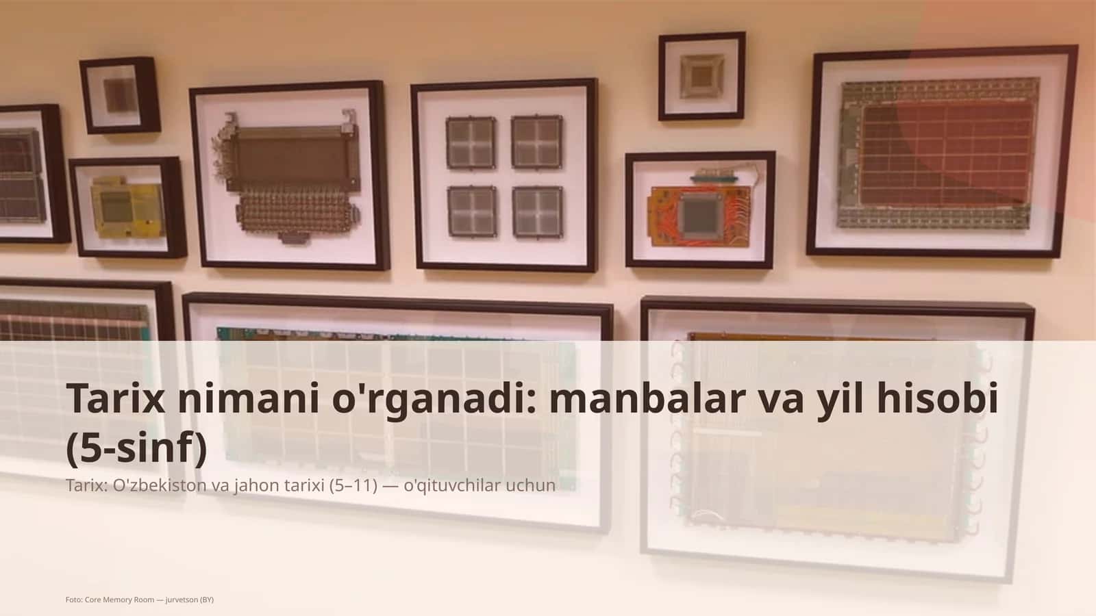 Tarix nimani o'rganadi: manbalar va yil hisobi (5-sinf)