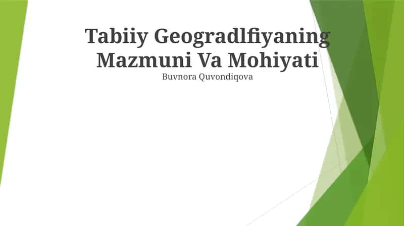 Tabiiy Geografiyaning Mazmuni Va Mohiyati