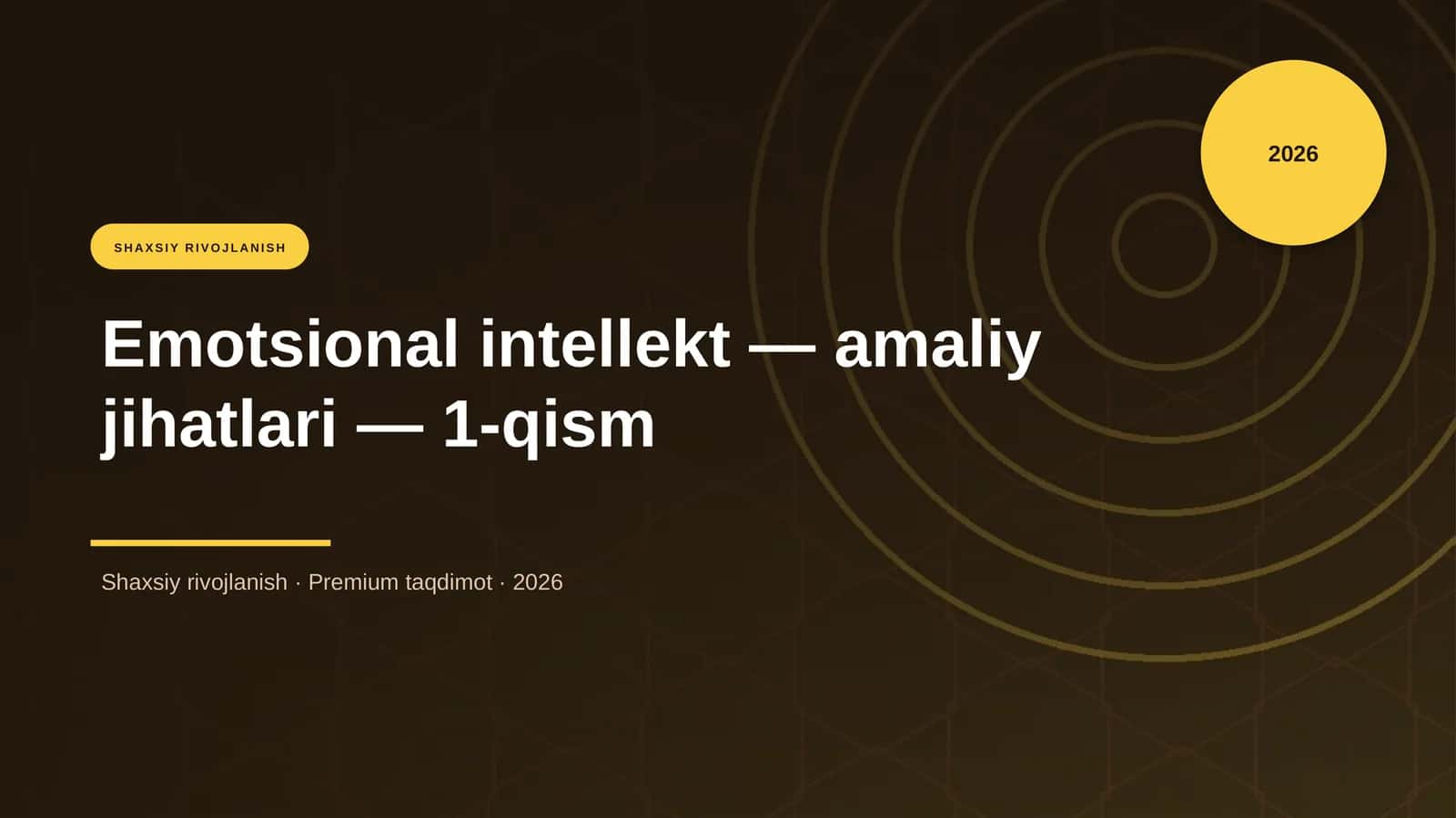 Emotsional intellekt — amaliy jihatlari — 1-qism