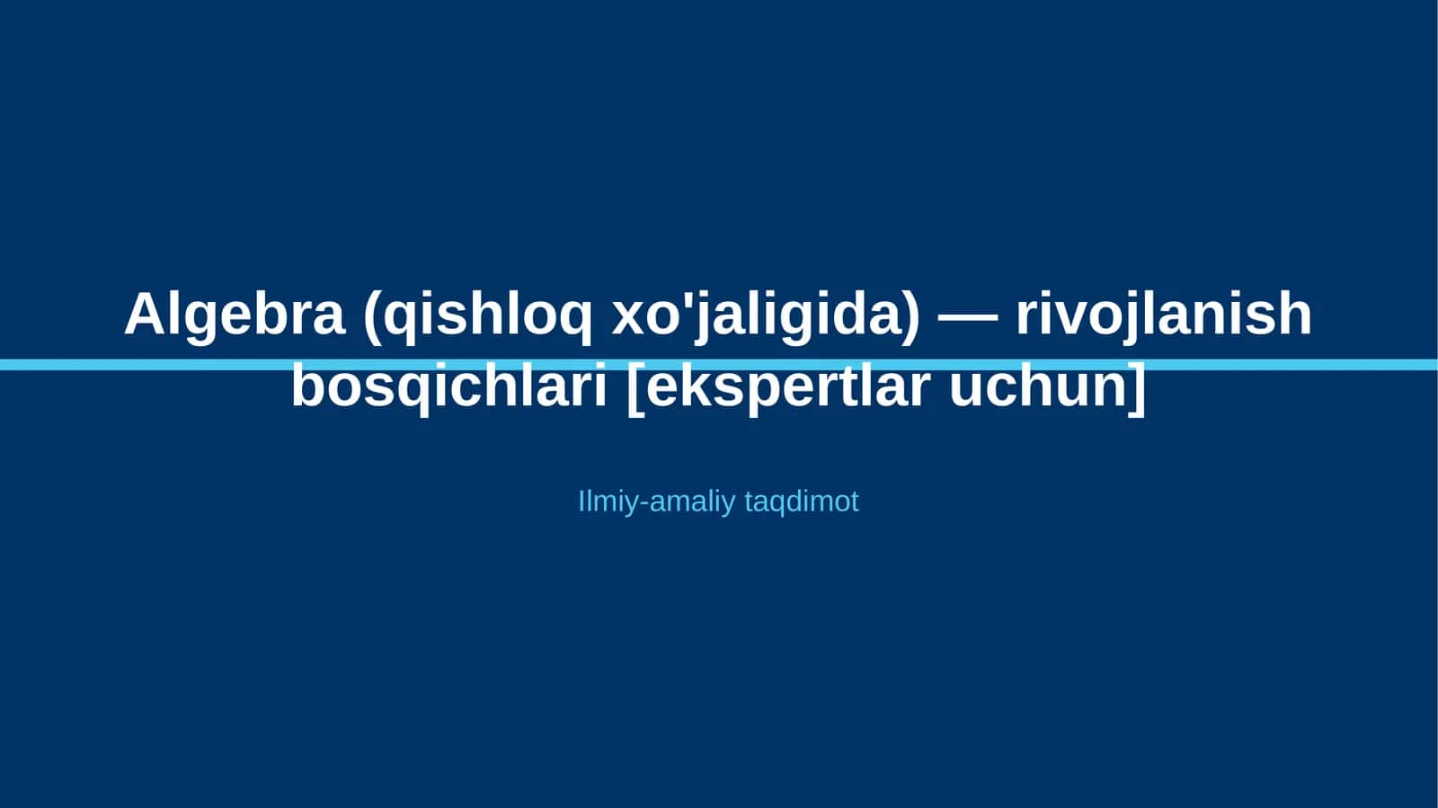Algebra (qishloq xo'jaligida) — rivojlanish bosqichlari [ekspertlar uchun]