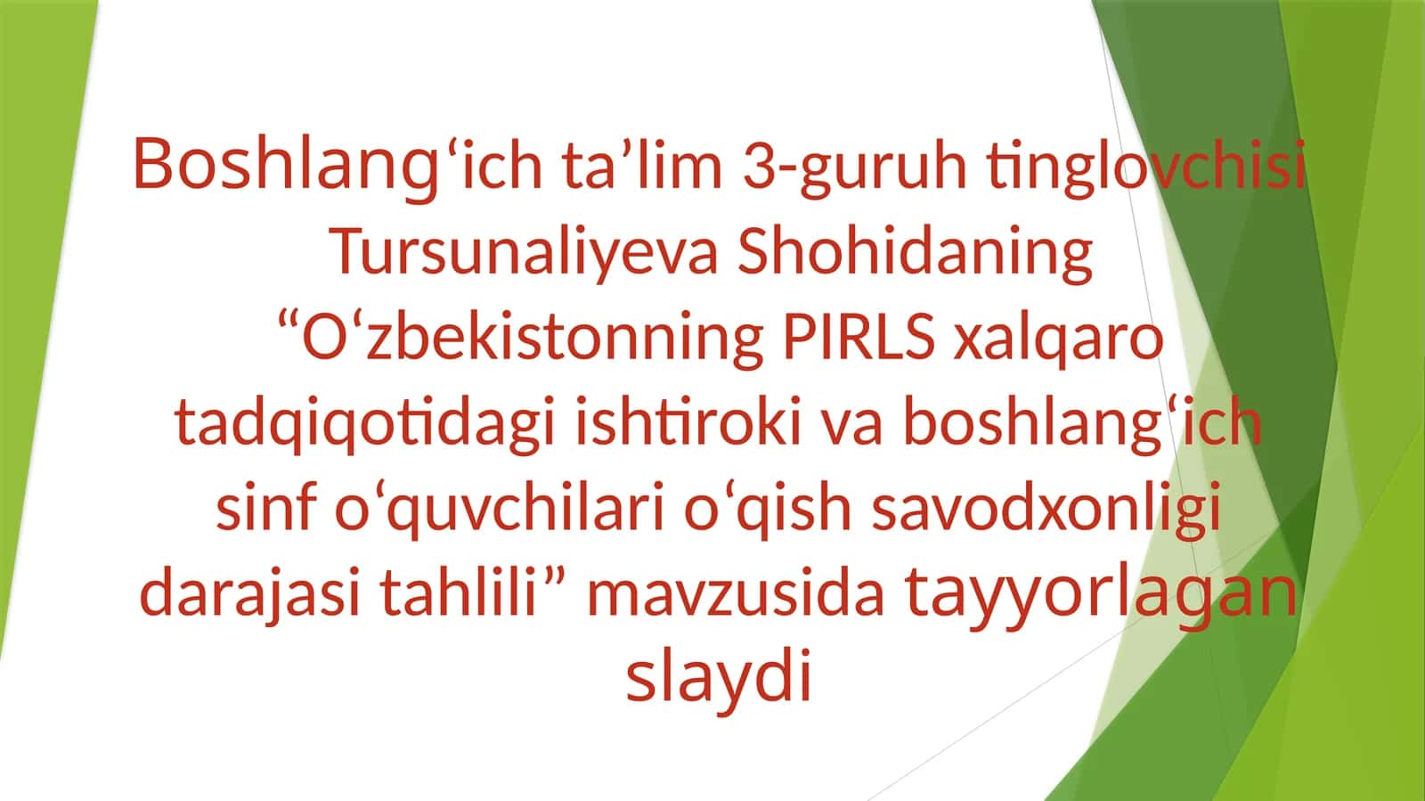 “O‘zbekistonning PIRLS xalqaro tadqiqotidagi ishtirokiva boshlang‘ich sinf o‘quvchilari o‘qish savodxonligi darajasini tahlil qilish” mavzusidagi tayyorganslaydi