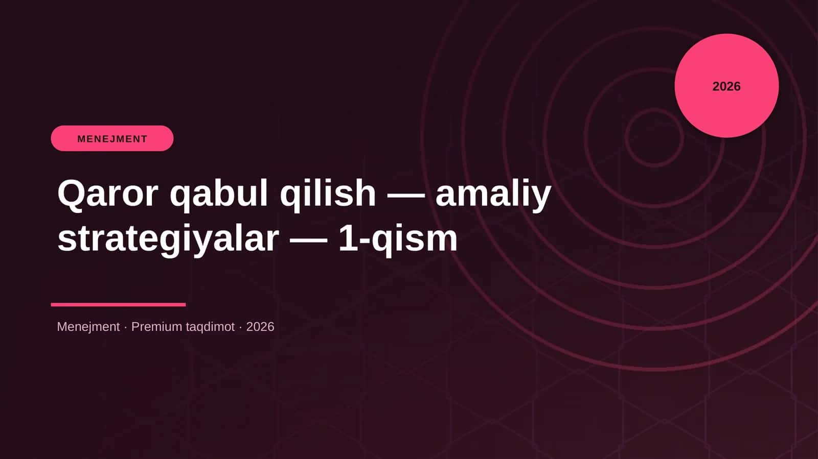 Qaror qabul qilish — amaliy strategiyalar — 1-qism
