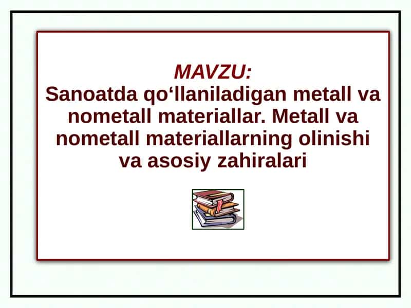 Metallar va nometallar haqida umumiy ma'lumot