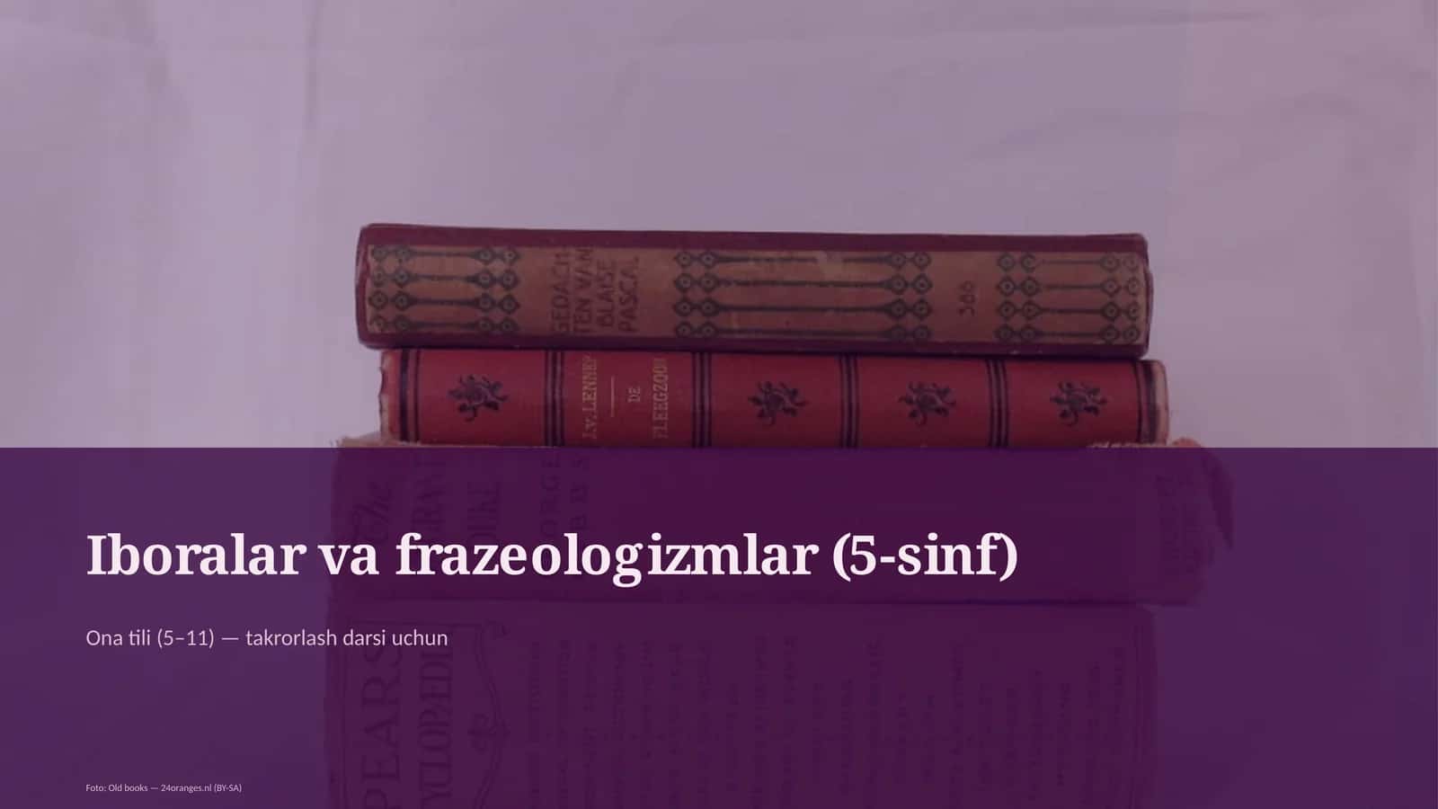 Iboralar va frazeologizmlar (5-sinf)