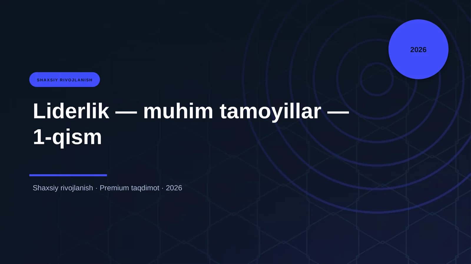 Liderlik — muhim tamoyillar — 1-qism