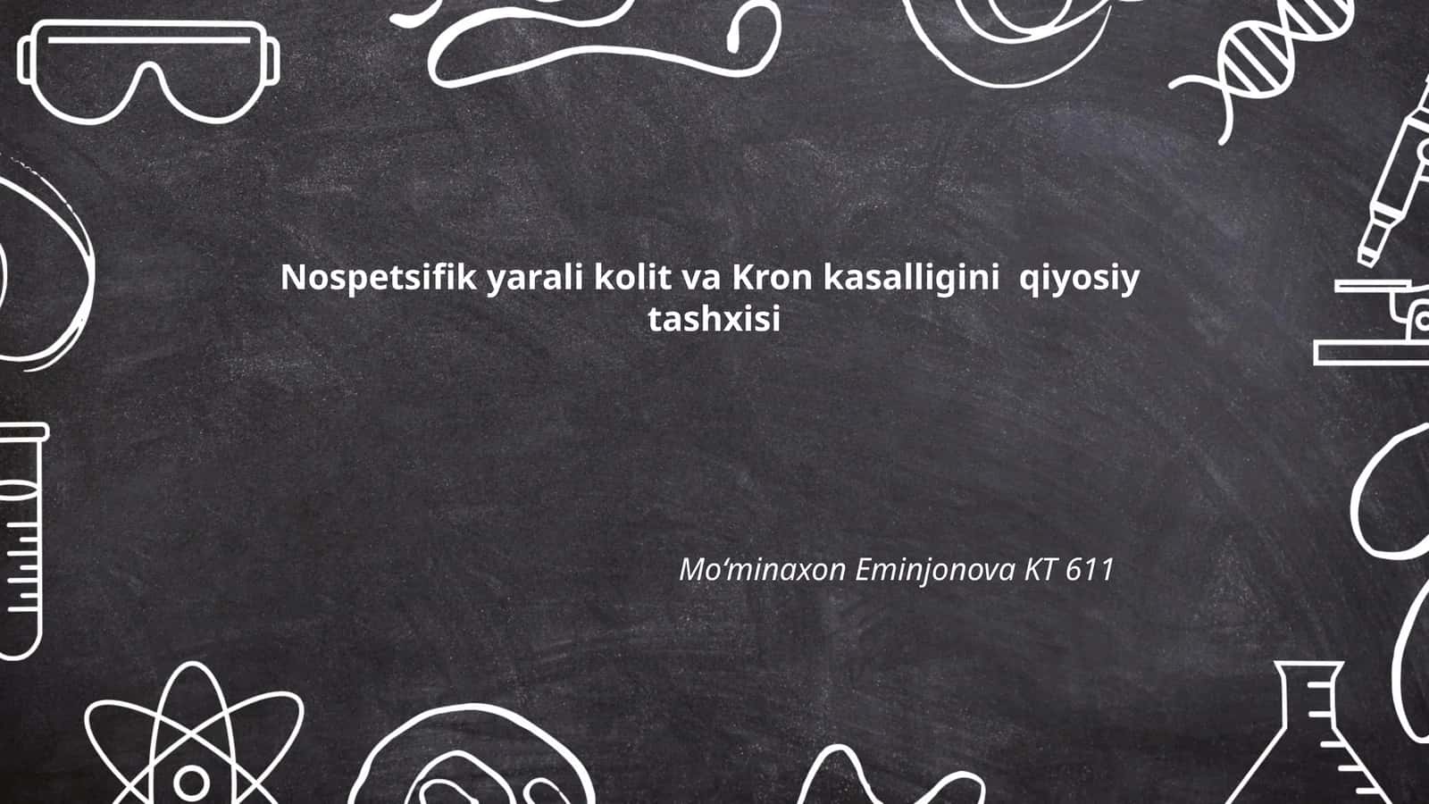 Nospetsifik yarali kolit va Kron kasalligini qiyosiy tashxisi