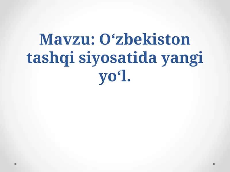 O‘zbekistontashqi siyosatida yangi yo‘l