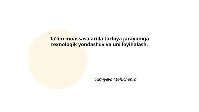 Ta'lim muassasalarida tarbiya jarayoniga texnologik yondashuv va uni loyihalash