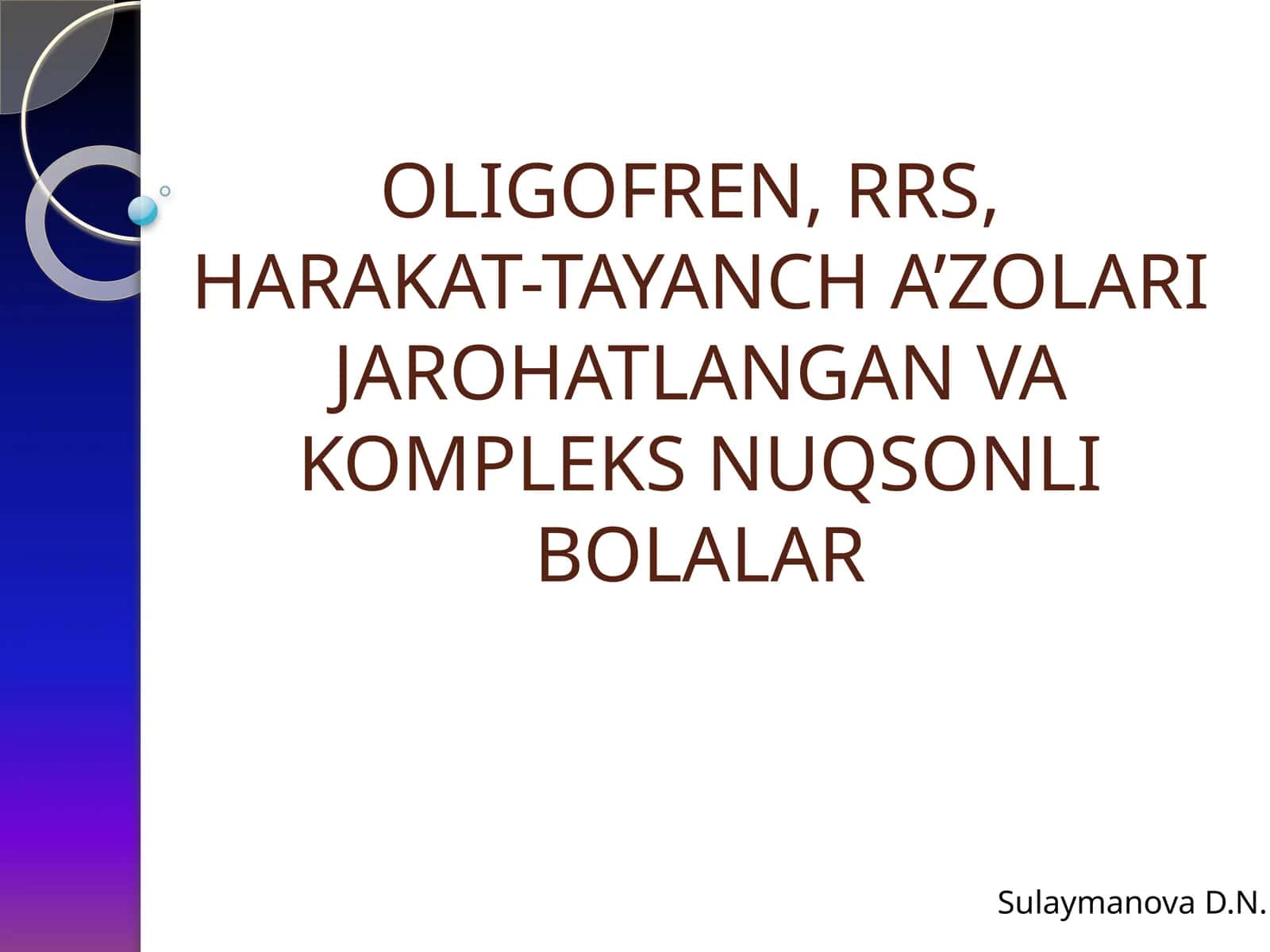 OLIGOFREN, RRS,HARAKAT-TAYANCH A’ZOLARI JAROHATLANGAN VA KOMPLEKS NUQSONLI BOLALAR