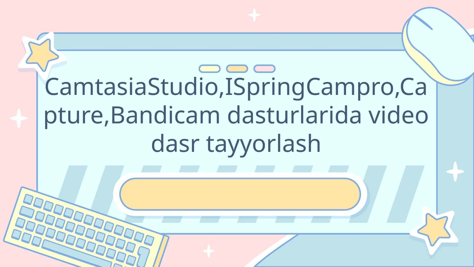 СamtasiaStudio,ISpringCampro,Capture,Bandicam dasturlarida video dasr tayyorlash